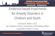 Evidence-based treatments for Anxiety Disorders in ...• 50% of adolescents with anxiety disorders in NCS-A had the onset of their disorder by age 6 years (Merikangas KR, et al.,
