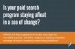 Is your paid search program staying afloat advantage ... · Conversion Tracking Bid Modifiers Advanced Attribution Models Match-type Ad Copy Management Device Type Audience List Remarketing