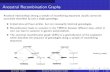 Ancestral Recombination Graphs - Arizona State Universityjtaylor/teaching/Spring2017/BIO545/lectures/ARG.pdf · Ancestral Recombination Graphs Ancestral relationships among a sample
