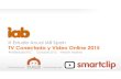 III Estudio Anual IAB Spain TV Conectada y Video Online 2015 · III Estudio Anual IAB Spain ... conectada en detrimento de la TV con consola, la TDT híbrida y los dispositivos Blue-ray.