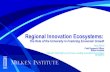 Regional Innovation Ecosystems - Milken Institute · 2014-06-20 · Regional Innovation Ecosystems: The Role of the University in Fostering Economic Growth ... Creation Technology
