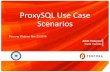 ProxySQL Use Case Scenarios - Percona...ProxySQL Use Case Scenarios Percona Webinar Nov 23 2016 Alkin Tezuysal René Cannaò 2 Who we are • Alkin Tezuysal Sr. Technical Manager,