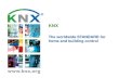KNXKNX Booths • Main booth: KNX city in Galleria South – 700 m² KNX Member Community booth Hall 8 KNX city - Galleria Satellite Booth Hall 11 Joint booth with ZVEI/ZVEH in Hall