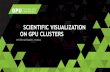 SCIENTIFIC VISUALIZATION ON GPU CLUSTERSon-demand.gputechconf.com/gtc/2015/presentation/S5660-Peter-Me… · SCIENTIFIC VISUALIZATION ON GPU CLUSTERS . Visualization ≠ Rendering.