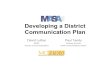 Developing a District Communication Plan sans video...Developing a Communication Plan David Luther Director of Communications david.luther@mcsa.org Office: 573.638.4825 Mobile: 573.353.0590