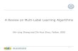 A Review on Multi-Label Learning Algorithms · 2.2 Evaluation Metrics Example-based metrics Example-based metrics work by evaluating the learning system’s performance on each test