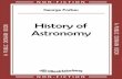 History of Astronomy - ebooktakeaway.com€¦ · astronomy," nor a complete "descriptive astronomy," and still less a book on "speculative astronomy." Something of each of these is