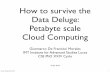How to survive the Data Deluge: Petabyte scale Cloud …DBMS evolution • ‘60s CODASYL • ‘70s Relational DBMS • ‘80s Object-Oriented DBMS (Back to navigation) • ‘80s