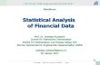 Statistical Analysis of Financial Data...Modelling multivariate distributions beyond normal distributions need an new approach to model dependencies (instead of correlations) A copula