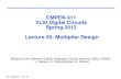 CMPEN 411 VLSI Digital Circuits Spring 2012 Lecture 20 ...kxc104/class/cmpen411/14f/lec/C... · Sp12 CMPEN 411 L20 S.1 CMPEN 411 VLSI Digital Circuits Spring 2012 Lecture 20: Multiplier