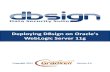 Deploying DBsign on Oracle's WebLogic Server 11g€¦ · Deploying DBsign on Oracle's WebLogic Server 11g Version 4.0 2.2 Logging Into The WebLogic Admin Console The easiest way to