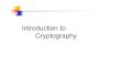 introduction to Cryptography(FINAL) - WordPress.com · Introduction to Cryptography 1. Objectives •Define cryptography and differentiate it with steganography. •Introduce cryptography