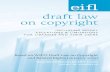 draft law on copyright · 6 eifl draft laW on copyright Introduction Many countries are in the process of changing their copyright laws for a variety of reasons; to update the law