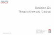 Database 12c: Things to Know and 'Gotchas' - Morgan's Library: Oracle … · 2016-02-09 · Oracle Database 12c Enterprise Edition Release 12.1.0.2.0 - 64bit Production With the Partitioning,