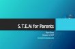 S.T.E.M for Parents - Wanaque Elementary School · What Constitutes STEM? Rating Teaching Example 1.0 1 STEM subject The disciplines would be taught independently. 2.0 2 STEM subjects