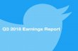 Q3 2018 Earnings Report · 2018-11-29 · Q3 2018 Earnings Report. 2 Non-GAAP Financial Measures ... After we determine an account is spam, malicious automation or fake, we stop counting