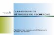 CLASSIFIEUR DE MÉTHODES DE RECHERCHEmethodesmixtesfrancophonie.pbworks.com/w/file/fetch... · 2020-03-09 · • Quan Nha Hong, OT, MSc, PhDc • Pierre Pluye, MD, PhD University