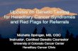 Updates on Genetic Testing for Hereditary Cancer Syndromes ... · Updates on Genetic Testing for Hereditary Cancer Syndromes and Red Flags for Referrals Michelle Springer, MS, CGC
