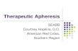 Therapeutic Apheresis - seabb.orgHyperviscosity in monoclonal gammopathies (I) ... fever, renal dysfunction ... Contact American Red Cross Therapeutic Apheresis Department to schedule