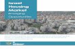 Israel Housing Market Emerging Opportunities...real estate projects via the equity market. In addition, the Israeli Government has been promoting affordable housing plans for long