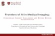 Frontiers of AI in Medical Imaging - Nvidia · Frontiers of AI in Medical Imaging: Daniel L. Rubin (MD) and Imon Banerjee (PhD) ... Deep learning for predicting future cancer risk