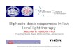 Biphasic dose responses in low level light therapydose-response.org/wp-content/uploads/2014/06/Hamblin-4.pdf · 2014-06-27 · Michael R Hamblin, PhD, Wellman Center for Photomedicine.