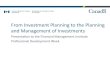 From Investment Planning to the Planning and Management …From Investment Planning to the Planning and Management of Investments Presentation to the Financial Management Institute