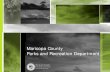Maricopa County Parks and Recreation Department · 2018-08-31 · • The Future. The Maricopa County Parks and Recreation Department is conducting a Strategic System Master Plan