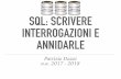 SQL: SCRIVERE INTERROGAZIONI E ANNIDARLEdidawiki.cli.di.unipi.it/lib/exe/fetch.php/informaticaumanistica/bpw/... · ADP Del Piero Alessandro supplente null Professori matr cognome