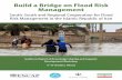 Build a Bridge on Flood Risk Management - unescap.org a... · Pongstabhon, Ms. Natacha Pitaksereekukl and Ms. Narada Kalra (ESCAP) and Ms. Niloofar Dehghan and Ms. Tara Sheshangosht