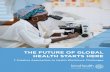 THE FUTURE OF GLOBAL HEALTH STARTS HERE · 1 THE FUTURE OF GLOBAL HEALTH STARTS HERE 7 Creative Approaches to Health Workforce Challenges
