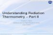 Understanding Radiation ThermometryUnderstanding Radiation Thermometry Tim Risch 10 Radiation Temperature Measurement - II As discussed before, real surfaces with emissivities less