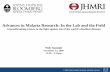 Advances in Malaria Research: In the Lab and the Field · 11/12/2009  · Advances in Malaria Research: In the Lab and the Field ... resistant GM mosquitoes based on the IMD/Rel2