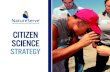 CITIZEN SCIENCE - NatureServe...impacts of citizen science. To facilitate broader, more effective use of citizen-derived data in applied conservation, NatureServe . will build on existing