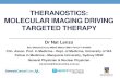 THERANOSTICS: MOLECULAR IMAGING DRIVING TARGETED THERAPYtheranostics.com.au/wp-content/uploads/2018/02/Theranostics-Mole… · Prostate cancer imaging with PSMA-ligands •PSMA: prostate-specific