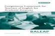 Competency Framework for Teachers of English for ...BALEAP Competency Framework for Teachers of English for Academic Purposes 53. Academic Discourse An EAP teacher will have a high