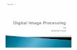 by Shahid Farid - DiUniTofarid/teaching/DIP/Lecture - 1.pdf · Text book: Digital Image Processing, 3Digital Image Processing, 3 rrddrd Ed. (DIP/3e) b(DIP/3e) by Gonzalez and Woods