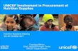UNICEF Involvement in Procurement of Nutrition Supplies · 2019-11-11 · UNICEF Involvement in Procurement of Nutrition Supplies Nutrition Suppliers Meeting 3th-4th October 2011