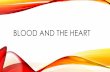 Blood and the heart - Morales Biology · 2019-12-09 · HEART Heart has 4 chambers: 2 Atria (right and left) oSmall chambers oThin muscle oBlood enters from veins 2 Ventricles (right