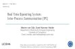Real Time Operating System: Inter-Process Communication (IPC) · Real Time Operating System: Inter-Process Communication (IPC) Lecture 6c. These slides are extracted or copied from