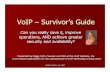 VoIP survivors guide survivors guide.pdf · Quick Definition of Voice Over IP Voice traveling on a data network. The voice has been digitized and “packetized ” to travel on an