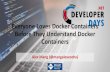 Everyone Loves Docker Containers Before They Understand ...2016.net.developerdays.pl/wp-content/2016_mat_conf/... · Docker + Windows Server = Windows Containers •Native Windows