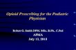 Opioid Prescribing for the Podiatric Physician Rx18.pdf · 2018-08-07 · Opioid Prescribing for the Podiatric Physician Robert G. Smith DPM, MSc, R.Ph., C.Ped APMA July 13, 2018
