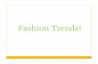 Fashion Trends!fashionclub.com/assets/pdfs/FashionTrends-MiaJessie.pdf · Fashion Trends! Runway Trends Black ankle boots Flouncy ... mini skirts Plaid and tartan print Over-the-knee