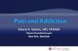 Pain and Addiction - Home | MultiVie and Addiction.Sal… · Pain and Addiction Edwin A. Salsitz, MD, FASAM Mount Sinai Beth Israel New York, New York . ASAM Disclosure of Relevant