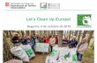 Let’s Clean Up p Europep - Transición Ecológica€¦ · sostenible de los recursos y la prevención de los residuos. • Concienciar a la sociedad sobre la prevención de residuos,