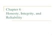 Chapter 6 Honesty, Integrity, and Reliability · 6 NSPE Code of Ethics on Honesty “to participate in none but honest enterprise” “require honesty, impartiality, fairness, and