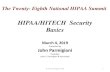 HIPAA/HITECH Security Basics · David Blumenthal, MD, ONC –on meaningful use, Dec. 7, 2009: “It’s not the technology that’s important, but its effect. Meaningful use is not