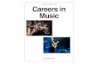 YOUR GUIDE TO Careers in Musicgeorgehessmusic.com/downloads/MusicCareers.pdfFreelance Musician 5. Club Musician 6. Conductor 7. Church Musician 8. Accompanist 9. Studio Musician 10.DJ
