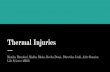 Thermal Injuries - .wiki€¦ · Thermal Injuries Manika Bhandari, Malika Bhola, Rucha Desai, Dhruvika Joshi, Abir Shamim Life Science 4M03